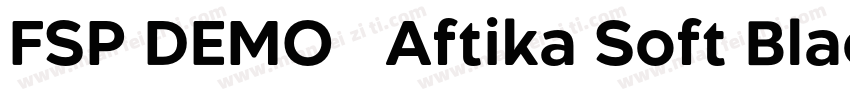 FSP DEMO   Aftika Soft Black Regul字体转换